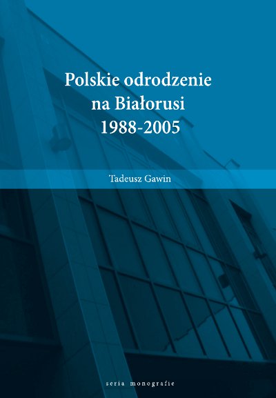 Polskie odrodzenie na Białorusi 1988-2005