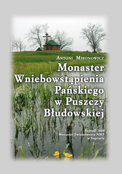 Monaster Wniebowstąpienia Pańskiego w Puszczy Błudowskiej