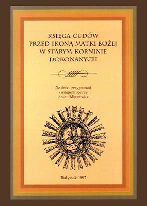 Księga cudów przed ikoną Matki Bożej w Starym Korninie dokonanych