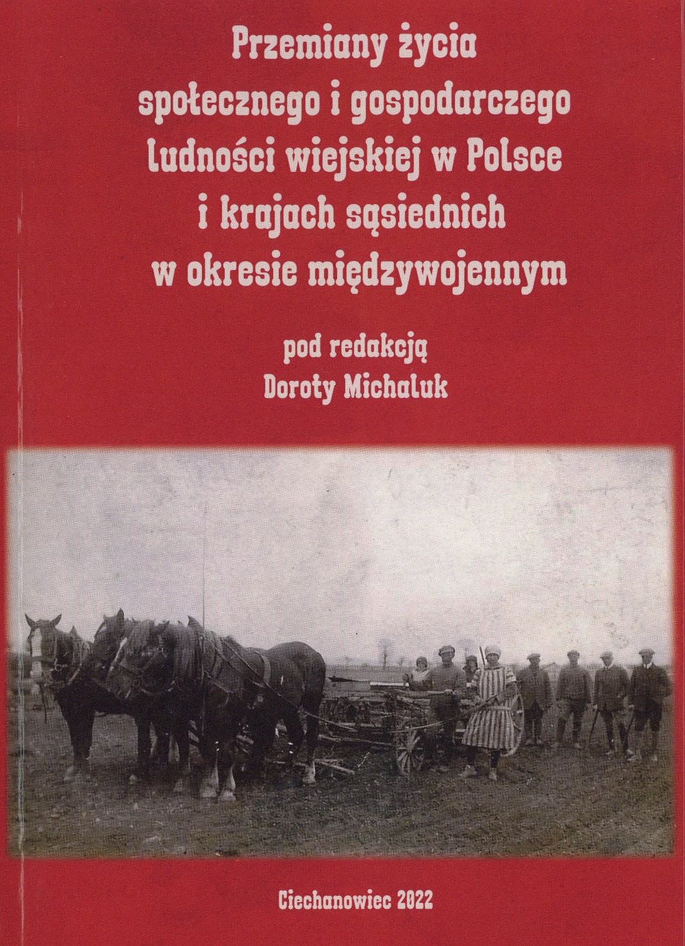 Przemiany życia społecznego i gospodarczego ludności wiejskiej w Polsce i krajach sąsiednich w okresie międzywojennym