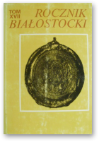 Rocznik Białostocki, Tom XVII