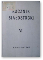 Rocznik białostocki, Tom VI