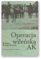 Korab-Żebryk Roman, Operacja wileńska AK, Wydanie II poprawione i poszerzone