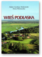 Dobroński Adam Czesław, Worowska Anna, Wieś podlaska