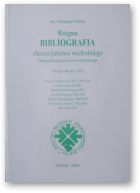 Sosna Grzegorz, Wstępna Bibliografia chrześcijaństwa wschodniego, Suplement III