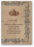 Matus Irena, Szkolnictwo cerkiewno-parafialne w powiecie bielskim w latach 1884-1914 na tle sytuacji oświatowej w dziecezji grodzieńskiej