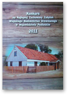 Konkurs na Najlepiej Zachowany Zabytek Wiejskiego Budownictwa Drewnianego w Województwie Podlaskim, 2011