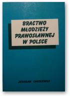 Charkiewicz Jarosław, Bractwo Młodzieży Prawosławnej w Polsce