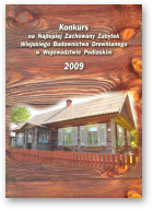 Konkurs na Najlepiej Zachowany Zabytek Wiejskiego Budownictwa Drewnianego w Województwie Podlaskim, 2009