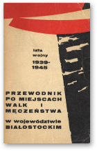 Przewodnik po miejscach walk i męczeństwa w województwie białostockim