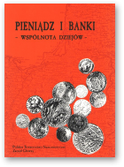 Pieniądz i banki (tezauryzacja, obieg pieniężny, bankowość) - wspólnota dziejów