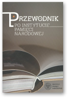 Przewodnik po Instytucie Pamięci Narodowej