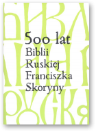 Susza Aleś, Mironowicz Antoni, 500 lat Biblii Ruskiej Franciszka Skoryny
