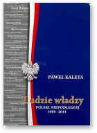 Kaleta Paweł, Ludzie władzy Polski niepodległej