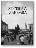 Zaremba Zdzisław, W obiektywie białostockiego fotoreportera