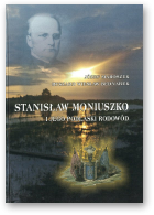 Maroszek Józef, Bednarek Ryszard Wiesław, Stanisław Moniuszko i jego podlaski rodowód