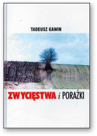 Gawin Tadeusz, Zwycięstwa i porażki