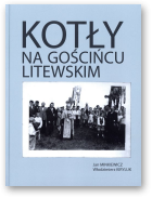 Minkiewicz Jan, Kiryluk Włodzimierz, Kotły na Gościńcu Litewskim