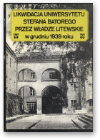 Łossowski Piotr - wstęp i wybór dokumentów, Likwidacja Uniwersytetu Stefana Batorego przez władze litewskie w grudniu 1939 roku