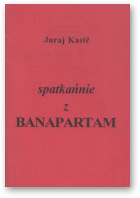 Kasič Juraj, Spatkańnie z Banapartam