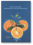 Hamerla Damian, Praca w zespole i współpraca z wolontariuszami