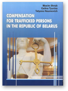 Shrub M., Tyurina G., Naumovich T., Compensation for trafficked persons in the Republic of Belarus