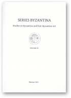 Series Byzantina, Volume XI