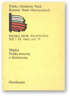 Między Polską etniczną w historyczną, VI