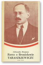 Bergman Aleksandra, Rzecz o Bronisławie Taraszkiewiczu