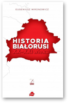 Mironowicz Eugeniusz, Historia Białorusi XX-XXI wieku