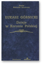 Górnicki Łukasz, Dzieje w Koronie Polskiej