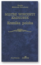 Kadłubek Wincenty, Kronika polska