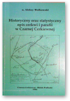 Wołkowycki Aleksy, Historyczny oraz statystyczny opis cerkwi i parafii w Czarnej Cerkiewnej. Церковно-историческое и статистическое описание Чарнянской церкви и ея прихода