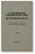 Kalish V., In the service of the people for a free Byelorussia