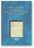 Gwary i onomastyka pogranicza polsko-wschodniosłowiańskiego i słowiańsko-bałtyckiego