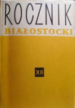 Rocznik Białostocki Tom XII