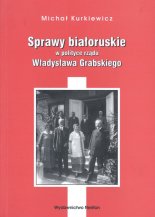 Sprawy białoruskie w polityce rządu Władysława Grabskiego