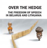 Over the Hedge The Freedom of Speech in Belarus and Lithuania