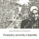 Pomiędzy prawdą a legendą