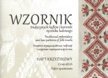 Wzornik tradycyjnych haftów i koronek ręcznika ludowego. Traditional embroidery and lace patterns of folk towels. Узорнік традыцыйных гафтаў і карунак народнага ручніка