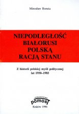 Niepodległość Białorusi polską racją stanu