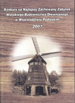 Konkurs na Najlepiej Zachowany Zabytek Wiejskiego Budownictwa Drewnianego w Województwie Podlaskim