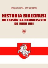 Historia Białorusi od czasów najdawniejszych do roku 1991