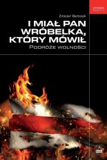 I miał pan wróbelka, który mówił