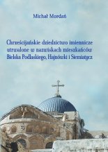 Chrześcijańskie dziedzictwo imiennicze utrwalone w nazwiskach mieszkańców Bielska Podlaskiego, Hajnówki i Siemiatycz